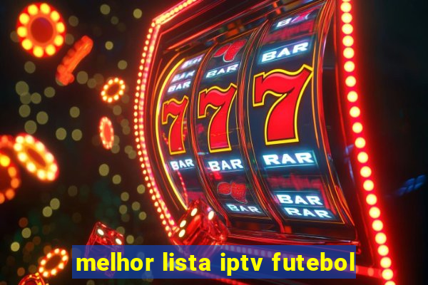 melhor lista iptv futebol